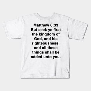 Matthew 6:33  King James Version (KJV) Bible Verse Typography Kids T-Shirt